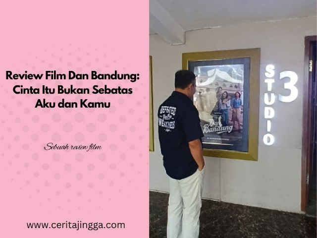 Review film Dan Bandung